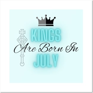 Kings are born in July - Quote Posters and Art